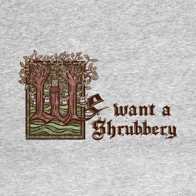 We want a... Shrubbery! by kg07_shirts